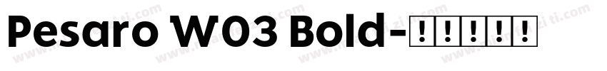 Pesaro W03 Bold字体转换